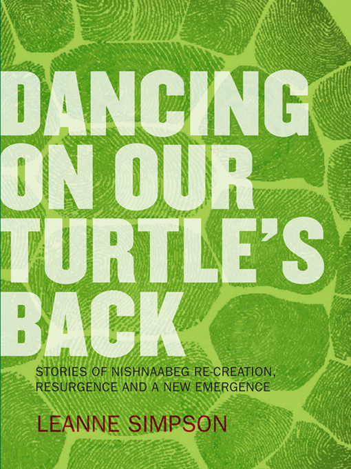 Title details for Dancing On Our Turtle's Back by Leanne Betasamosake Simpson - Available